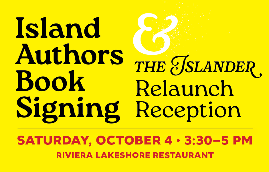 Island Authors Book Signing & The Islander Relaunch Reception 10/4 3:30-5 PM @ The Riv