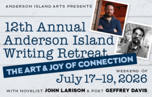 Flyer for 12th Annual Anderson Island Writing Retreat on July 17-19, 2026